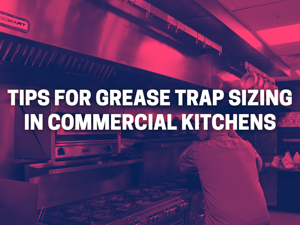 grease trap sizing, commercial kitchens, grease trap location, plumbing systems, FOG management, peak flow rate